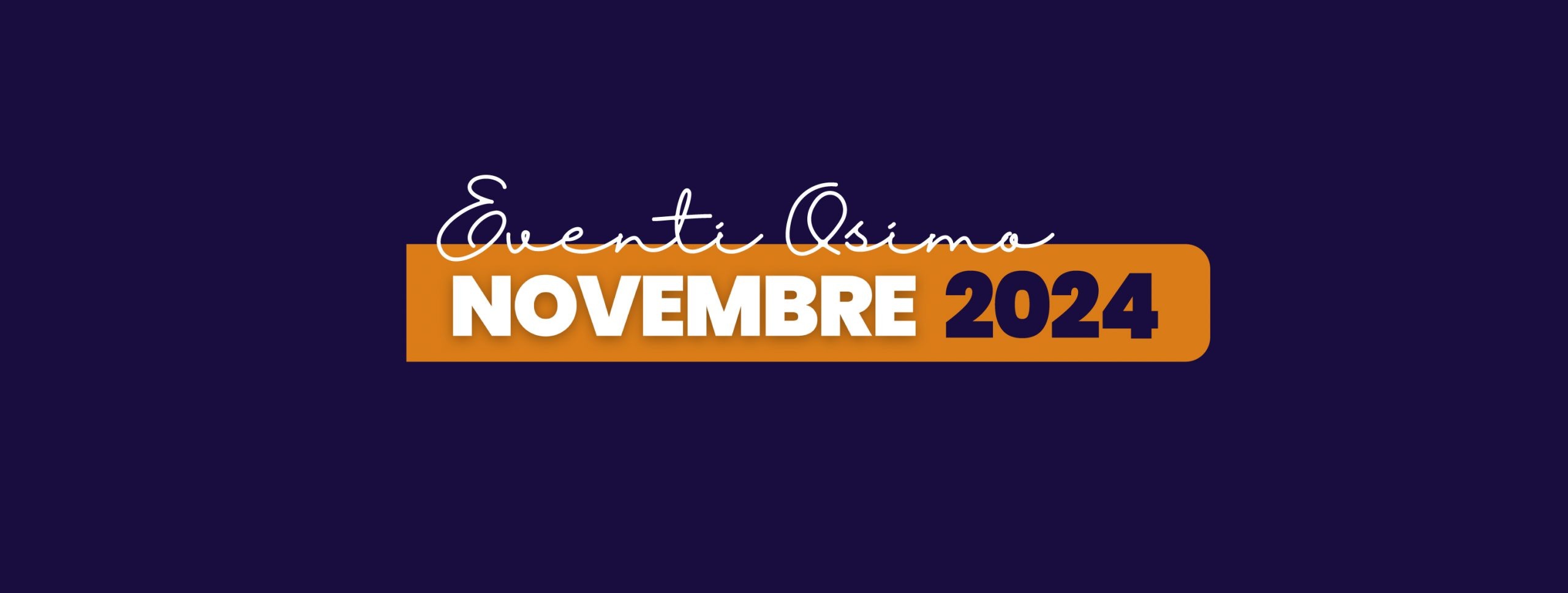 Al momento stai visualizzando TUTTI GLI EVENTI DI NOVEMBRE A OSIMO