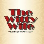 THE WITTY WIFE “la moglie spiritosa” 8 e 9 febbraio