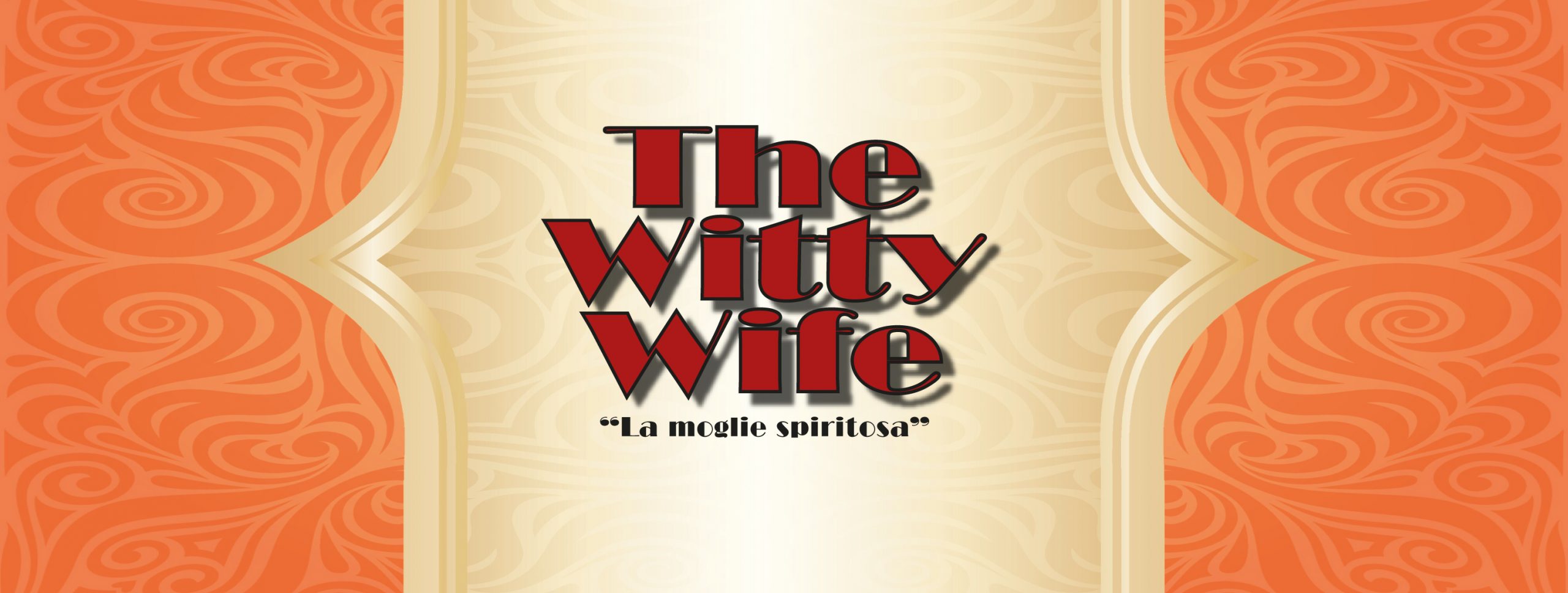 Al momento stai visualizzando THE WITTY WIFE “la moglie spiritosa” 8 e 9 febbraio